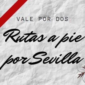 Rutas a pie por Sevilla vale por dos personas