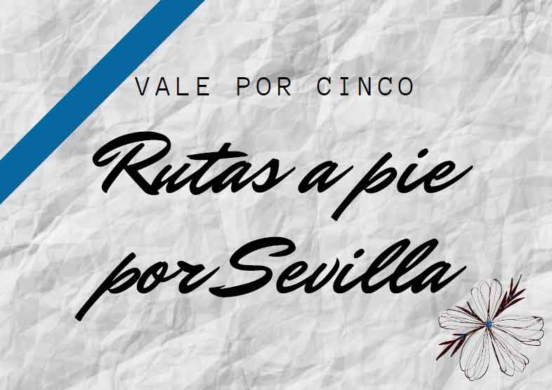 Rutas a pie por Sevilla vale por cinco personas